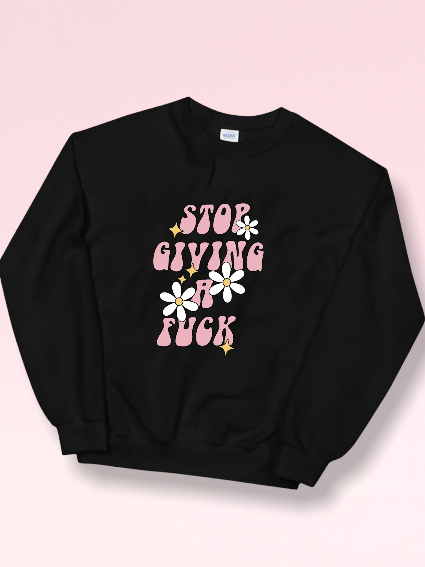 Stop Giving A Fuck Adults Sweatshirt