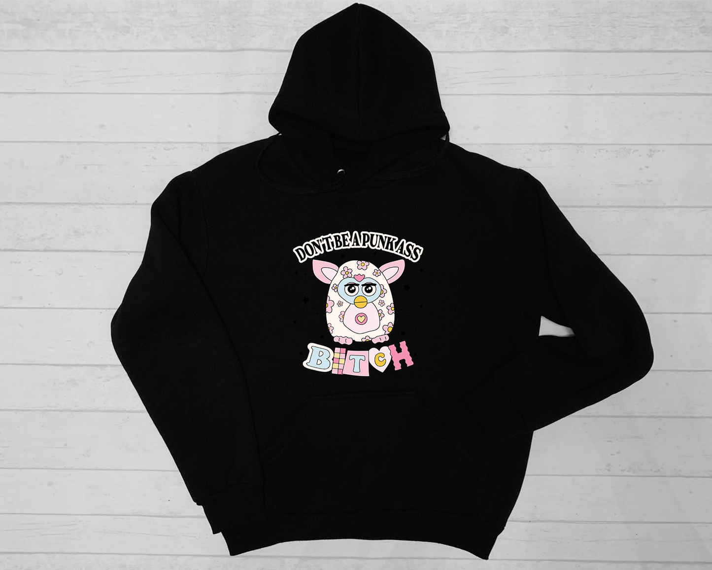 Don't Be A Punk Ass Bitch Hoodie