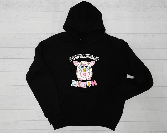 Don't Be A Punk Ass Bitch Hoodie