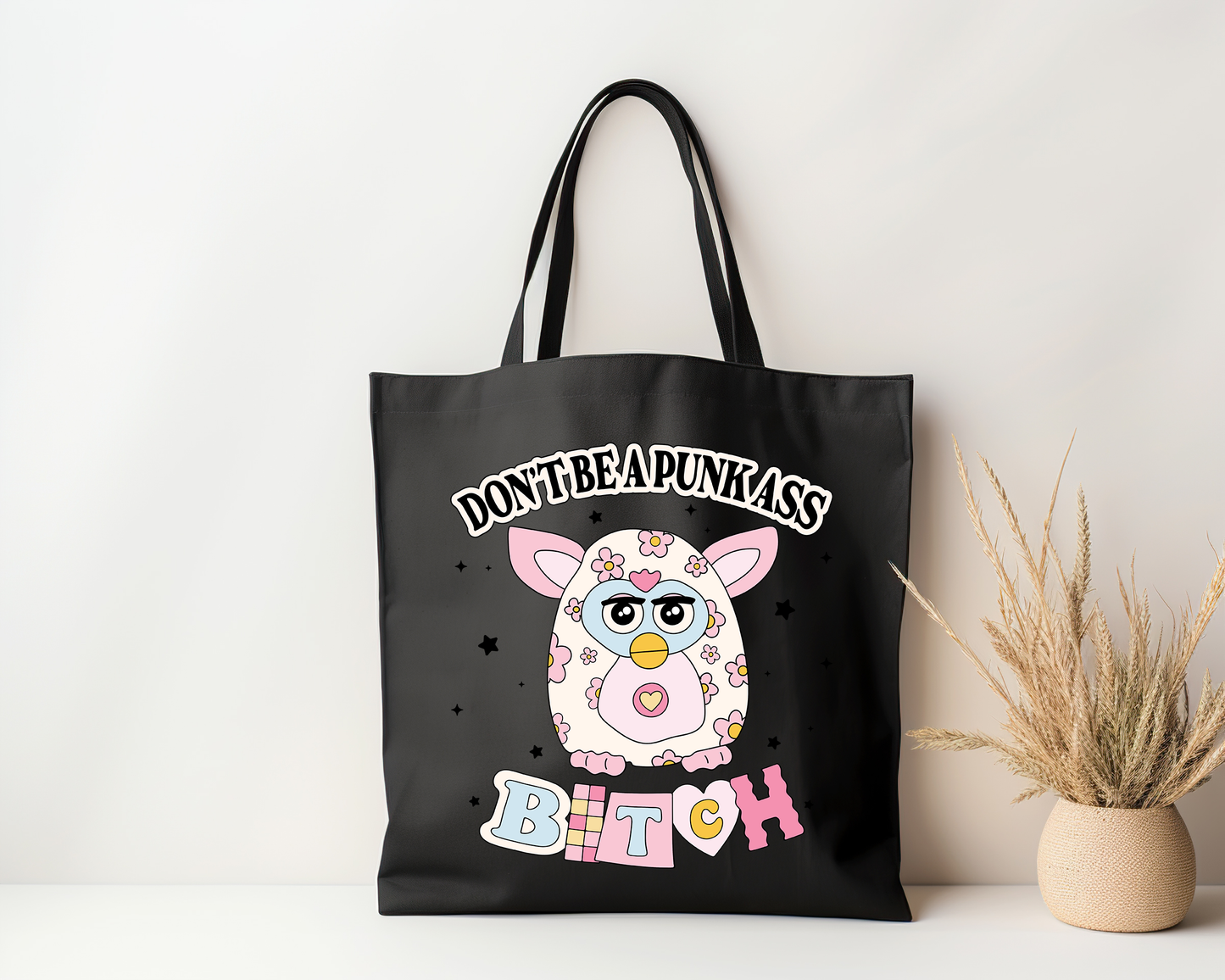 Don't Be A Punk Ass Bitch Tote Bag